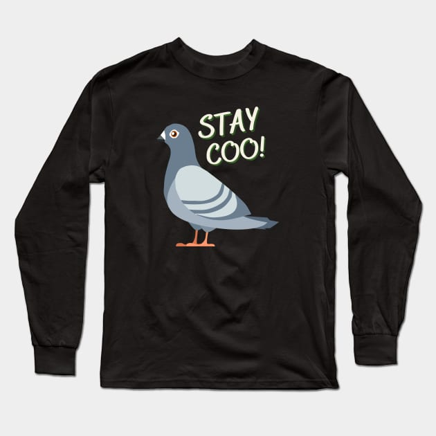 Stay Coo! Long Sleeve T-Shirt by PigeonHub
